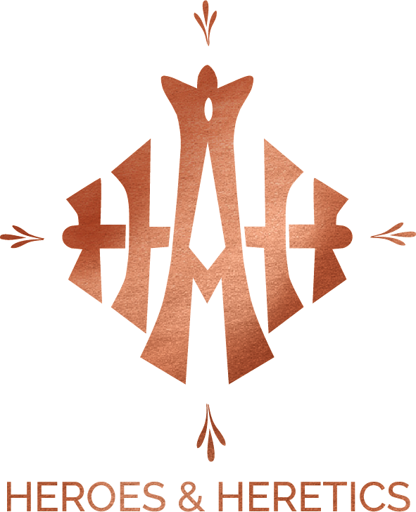 Heroes & Heretics